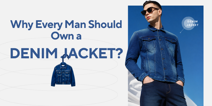 Why Every Man Should Own a Denim Jacket?