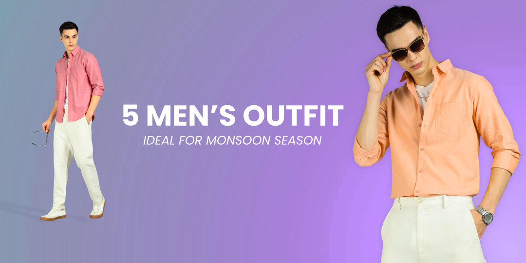 5 Men's Outfit Ideas for Monsoon Season